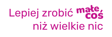 Małe coś jest lepsze niż wielkie nic