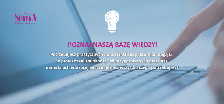 Bazę Wiedzy znajdziecie po zalogowaniu się do subkonta!